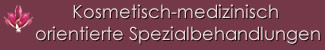 Kosmetisch-medizinisch orientierte Spezialbehandlungen